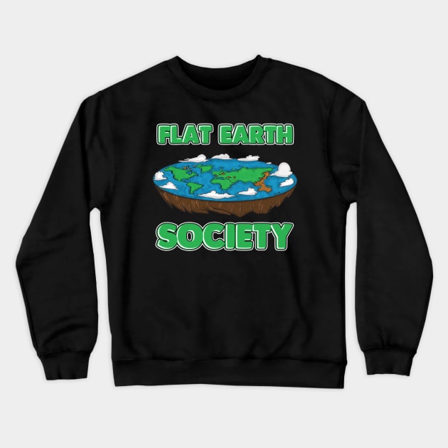 Flat Earth Society Funny Conspiracy Theory Gift Crewneck Sweatshirt by Dr_Squirrel